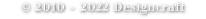 © 2010 – 2022 Designcraft
